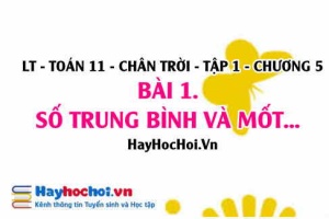 Công thức tính số Trung bình và Mốt của mẫu số liệu ghép nhóm, quy tắc ghép nhóm? Toán 11 chân trời Tập 1 chương 5 Bài 1